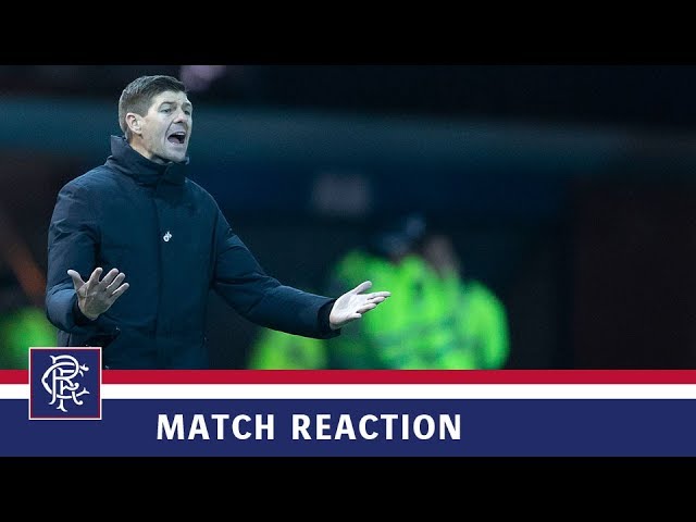 Match Reaction from Gerrard – Kilmarnock 0-0 Rangers – Scottish Cup
